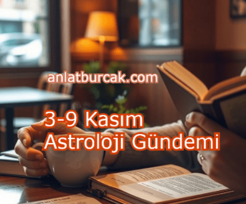 3-9 Kasım 2025 Astroloji Gündemi