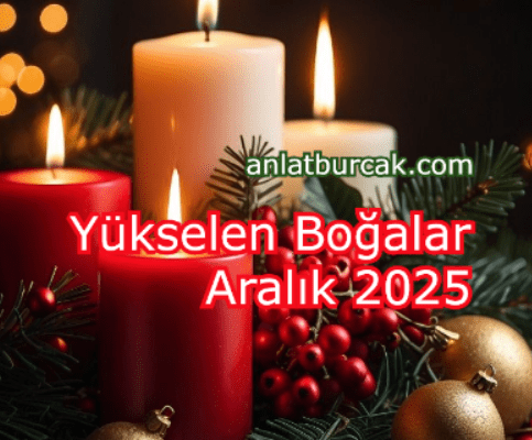 Yükselen Boğalar Aralık 2025