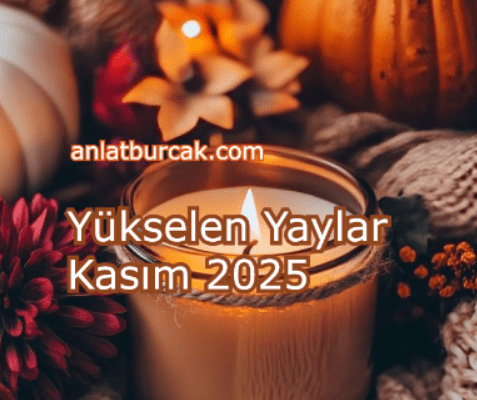 Yükselen Yaylar Kasım 2025