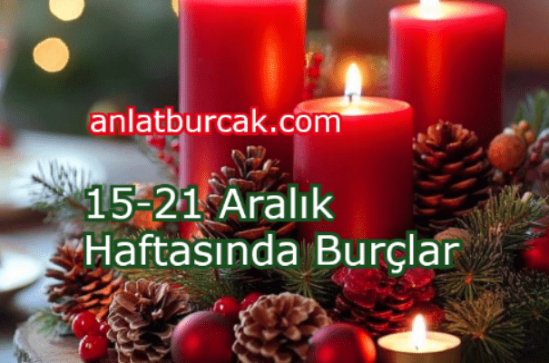 15-21 Aralık 2025 Haftasında Burçlar