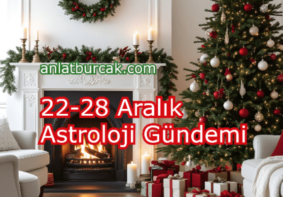 22-28 Aralık 2025 Astroloji Gündemi
