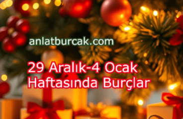29 Aralık-4 Ocak Haftasında Burçlar