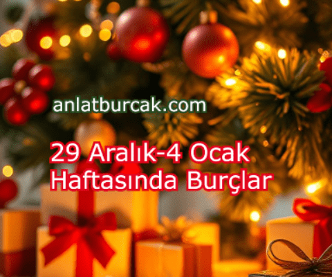 29 Aralık-4 Ocak Haftasında Burçlar