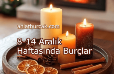 8-14 Aralık 2025 Haftasında Burçlar