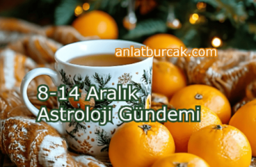 8-14 Aralık 2025 Astroloji Gündemi