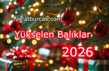 Yükselen Balıklar 2026