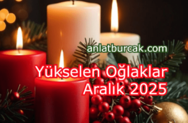 Yükselen Oğlaklar Aralık 2025