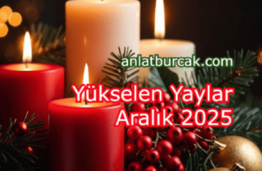 Yükselen Yaylar Aralık 2025
