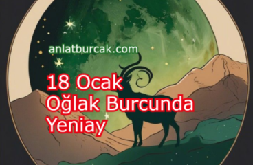 18 Ocak 2026 Oğlak Burcunda Yeniay