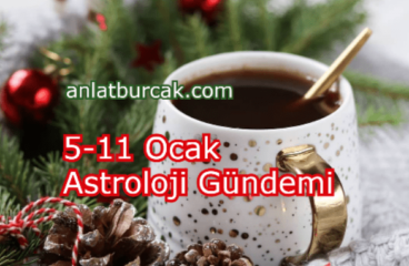 5-11 Ocak Astroloji Gündemi