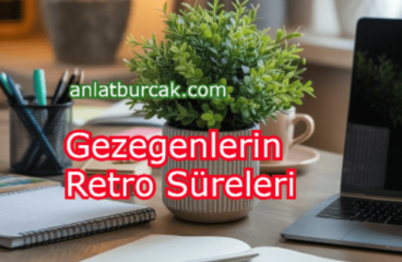 Gezegenlerin Retro Süreleri