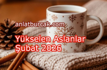 Yükselen Aslanlar Şubat 2026