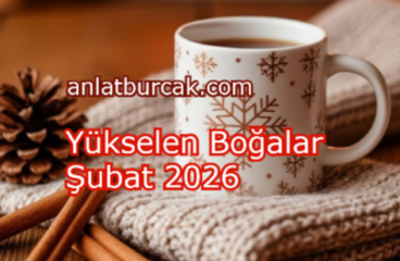 Yükselen Boğalar Şubat 2026