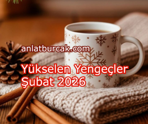 Yükselen Yengeçler Şubat 2026