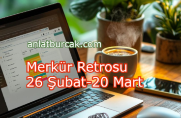 Merkür Retrosu 26 Şubat-20 Mart 2026