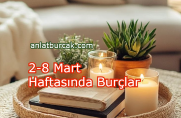 2-8 Mart Haftasında Burçlar