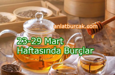 23-29 Mart Haftasında Burçlar