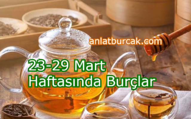 23-29 Mart Haftasında Burçlar