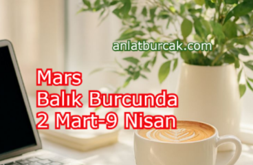 Mars Balık Burcunda 2 Mart-9 Nisan 2026