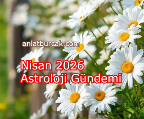 Nisan 2026 Astroloji Gündemi