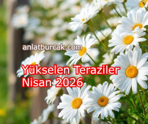 Yükselen Teraziler Nisan 2026