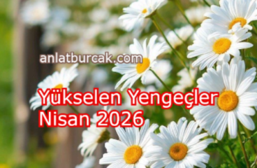 Yükselen Yengeçler Nisan 2026