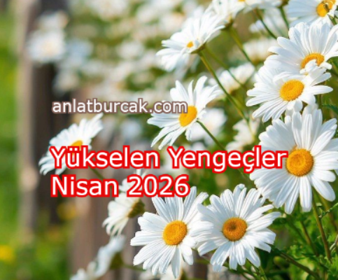 Yükselen Yengeçler Nisan 2026
