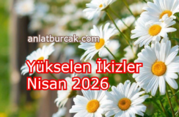 Yükselen İkizler Nisan 2026