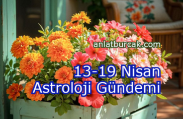 13-19 Nisan Astroloji Gündemi