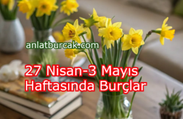 27 Nisan-3 Mayıs Haftasında Burçlar