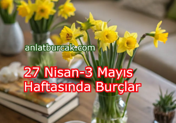 27 Nisan-3 Mayıs Haftasında Burçlar