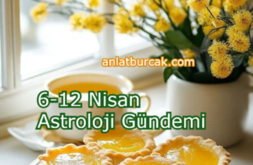 6-12 Nisan Astroloji Gündemi