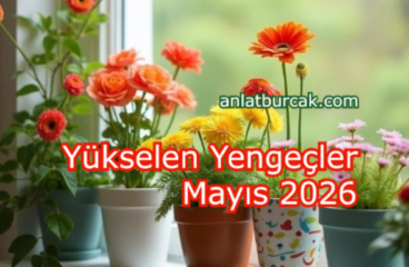 Yükselen Yengeçler Mayıs 2026