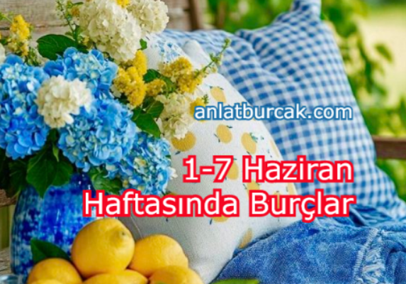 1-7 Haziran Haftasında Burçlar