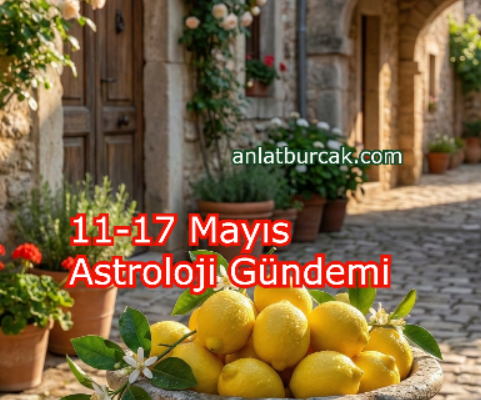 11-17 Mayıs Astroloji Gündemi