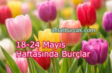 18-24 Mayıs Haftasında Burçlar
