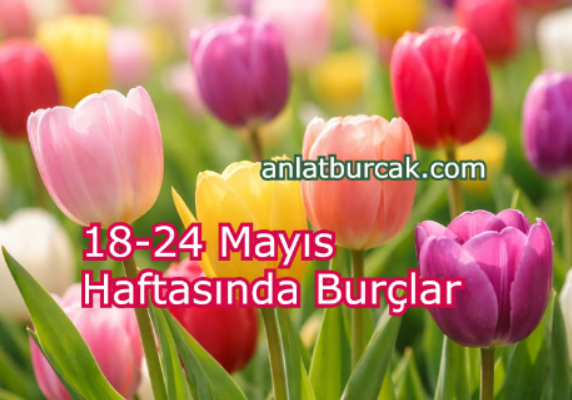 18-24 Mayıs Haftasında Burçlar