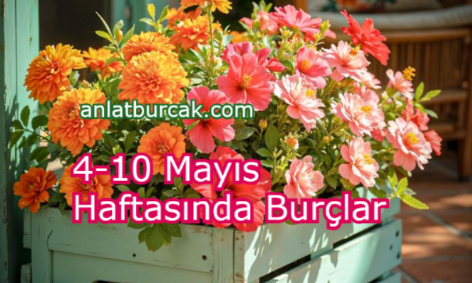 4-10 Mayıs Haftasında Burçlar