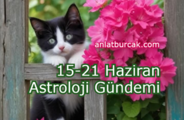 15-21 Haziran Astroloji Gündemi