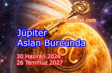Jüpiter Aslan Burcunda 30 Haziran 2026-26 Temmuz 2027