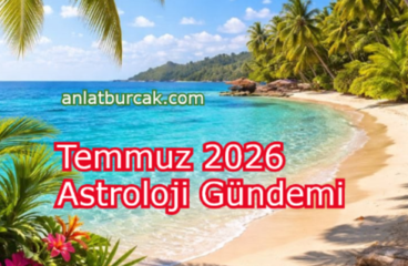 Temmuz 2026 Astroloji Gündemi