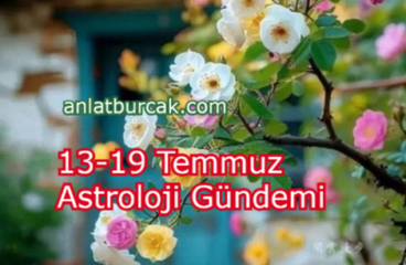 13-19 Temmuz Astroloji Gündemi