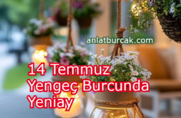14 Temmuz 2026 Yengeç Burcunda Yeniay