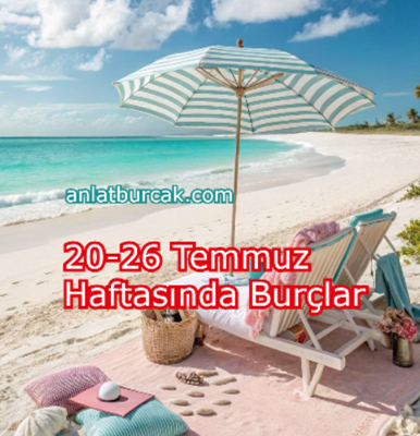 20-26 Temmuz Haftasında Burçlar