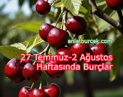 27 Temmuz-2 Ağustos Haftasında Burçlar