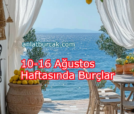 10-16 Ağustos Haftasında Burçlar