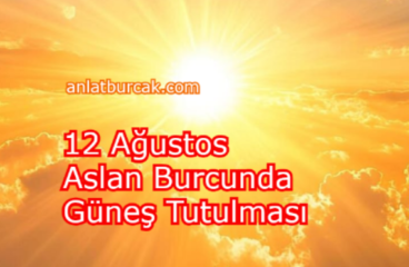 12 Ağustos 2026 Aslan Burcunda Güneş Tutulması