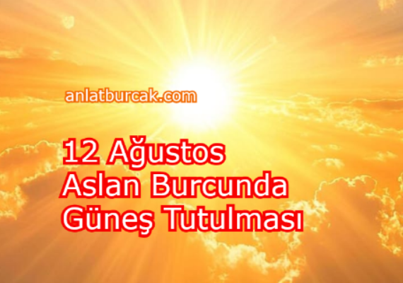 12 Ağustos 2026 Aslan Burcunda Güneş Tutulması