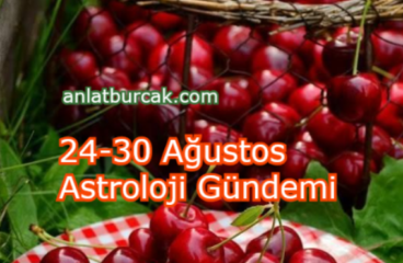 24-30 Ağustos Astroloji Gündemi