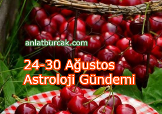 24-30 Ağustos Astroloji Gündemi